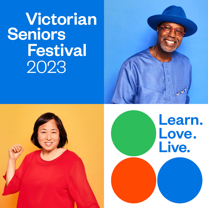 Victorian Seniors Festival 2023. Learn. Love. Live.