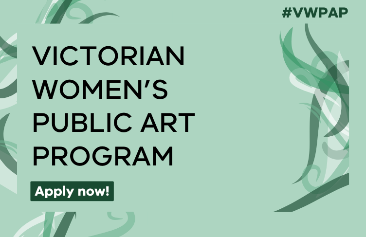 Victorian women's public art program - apply now! #VWPAP