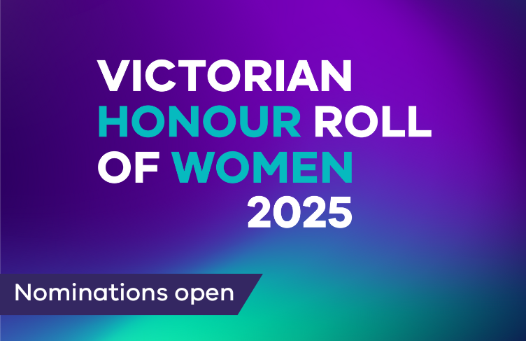 Victorian Honour Roll of Women 2025. Nominations open.